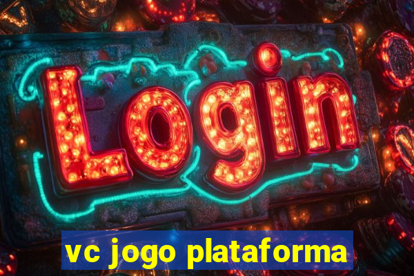 vc jogo plataforma